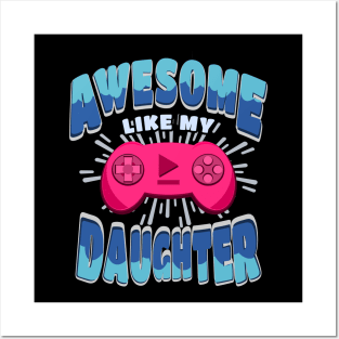 Parents Funny Saying Awesome Like My Daughter Posters and Art